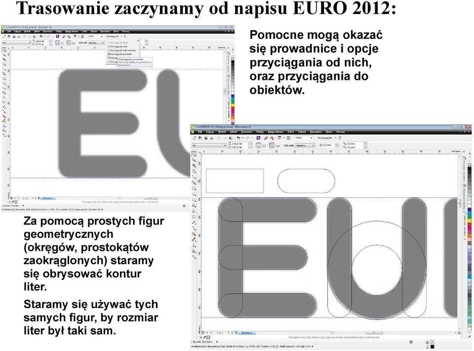 Za pomocą prostych figur geometrycznych (okręgów, prostokątów zaokrąglonych)