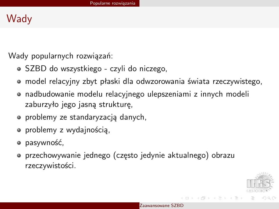 ulepszeniami z innych modeli zaburzyło jego jasną strukturę, problemy ze standaryzacją danych,