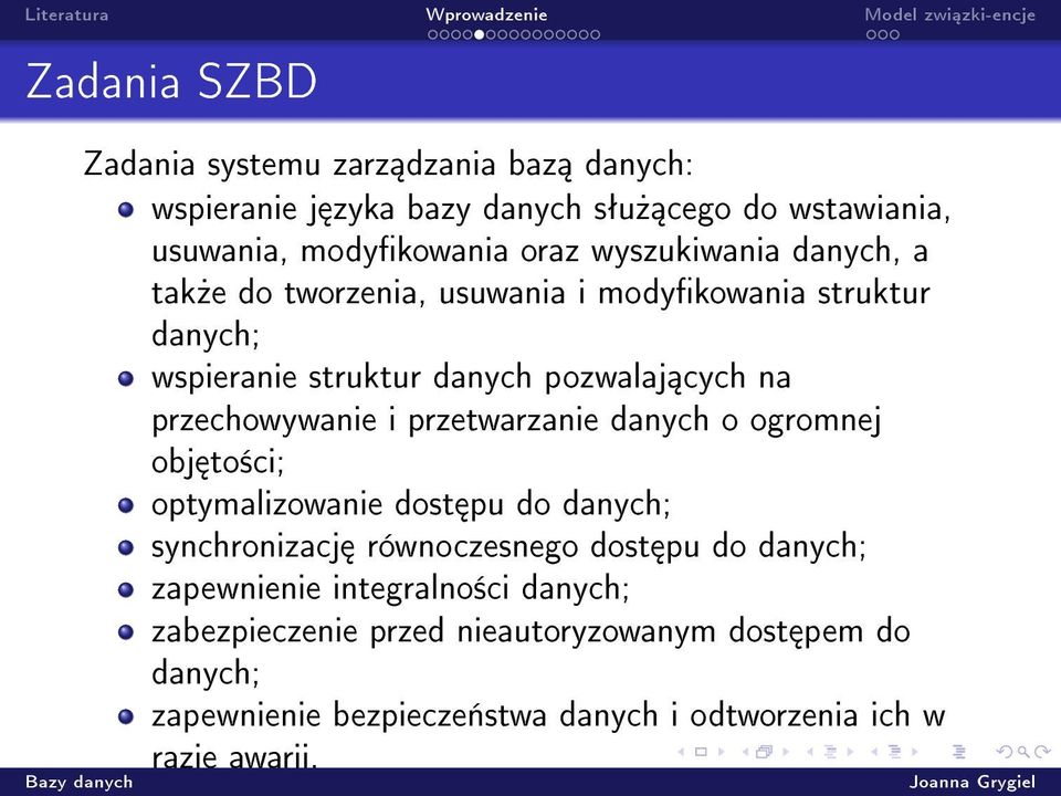 przechowywanie i przetwarzanie danych o ogromnej obj to±ci; optymalizowanie dost pu do danych; synchronizacj równoczesnego dost pu do