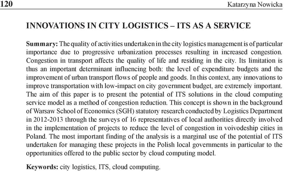 Its limitation is thus an important determinant influencing both: the level of expenditure budgets and the improvement of urban transport flows of people and goods.