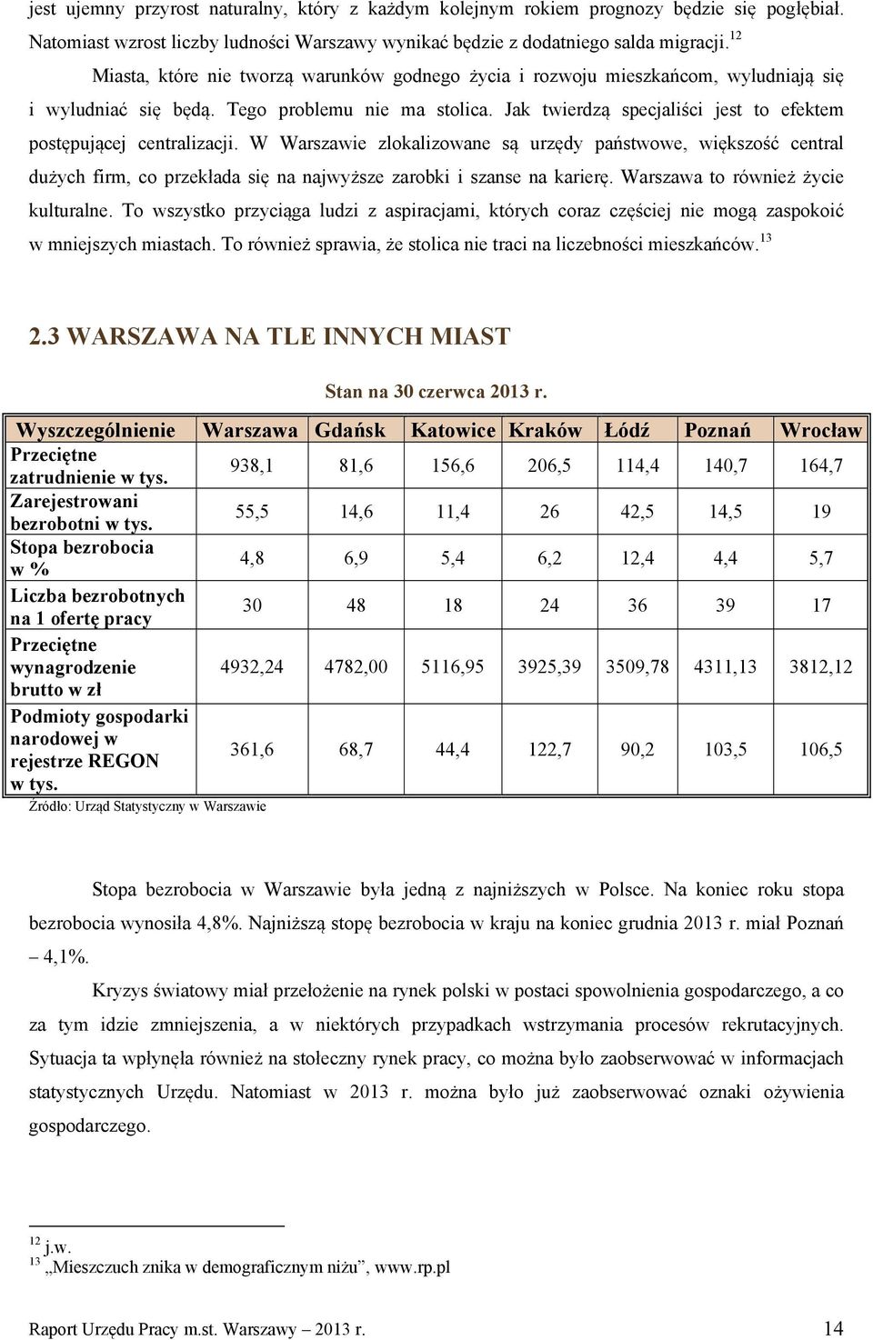 Jak twierdzą specjaliści jest to efektem postępującej centralizacji.