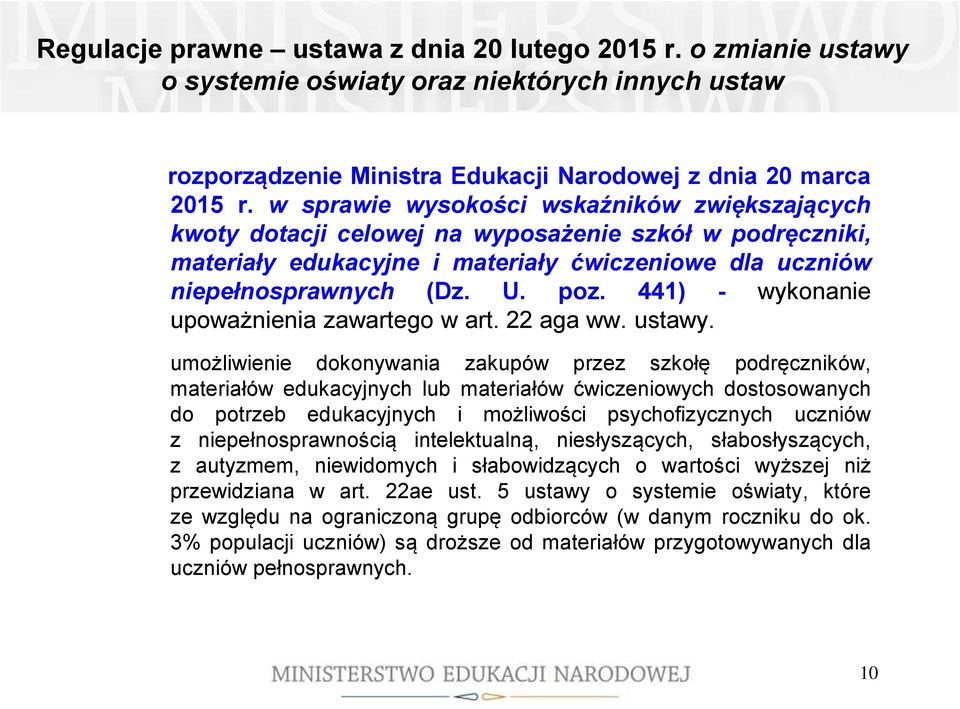 441) - wykonanie upoważnienia zawartego w art. 22 aga ww. ustawy.