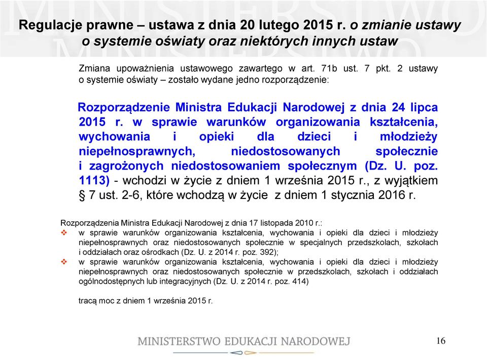 w sprawie warunków organizowania kształcenia, wychowania i opieki dla dzieci i młodzieży niepełnosprawnych, niedostosowanych społecznie i zagrożonych niedostosowaniem społecznym (Dz. U. poz.