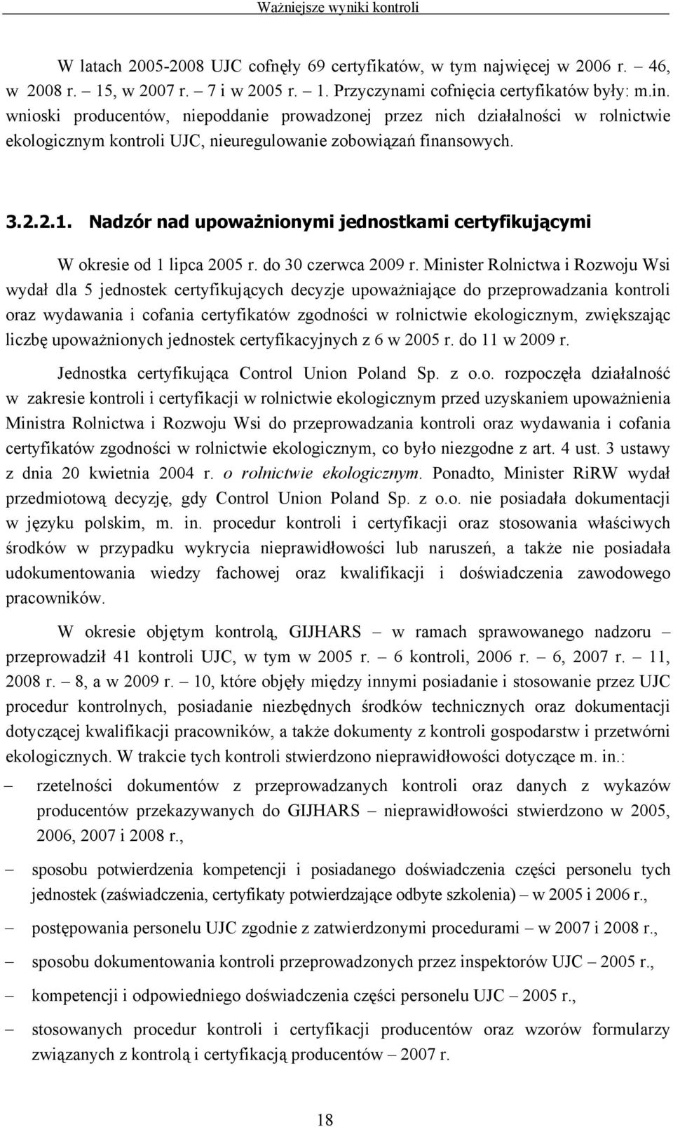 Nadzór nad upoważnionymi jednostkami certyfikującymi W okresie od 1 lipca 2005 r. do 30 czerwca 2009 r.