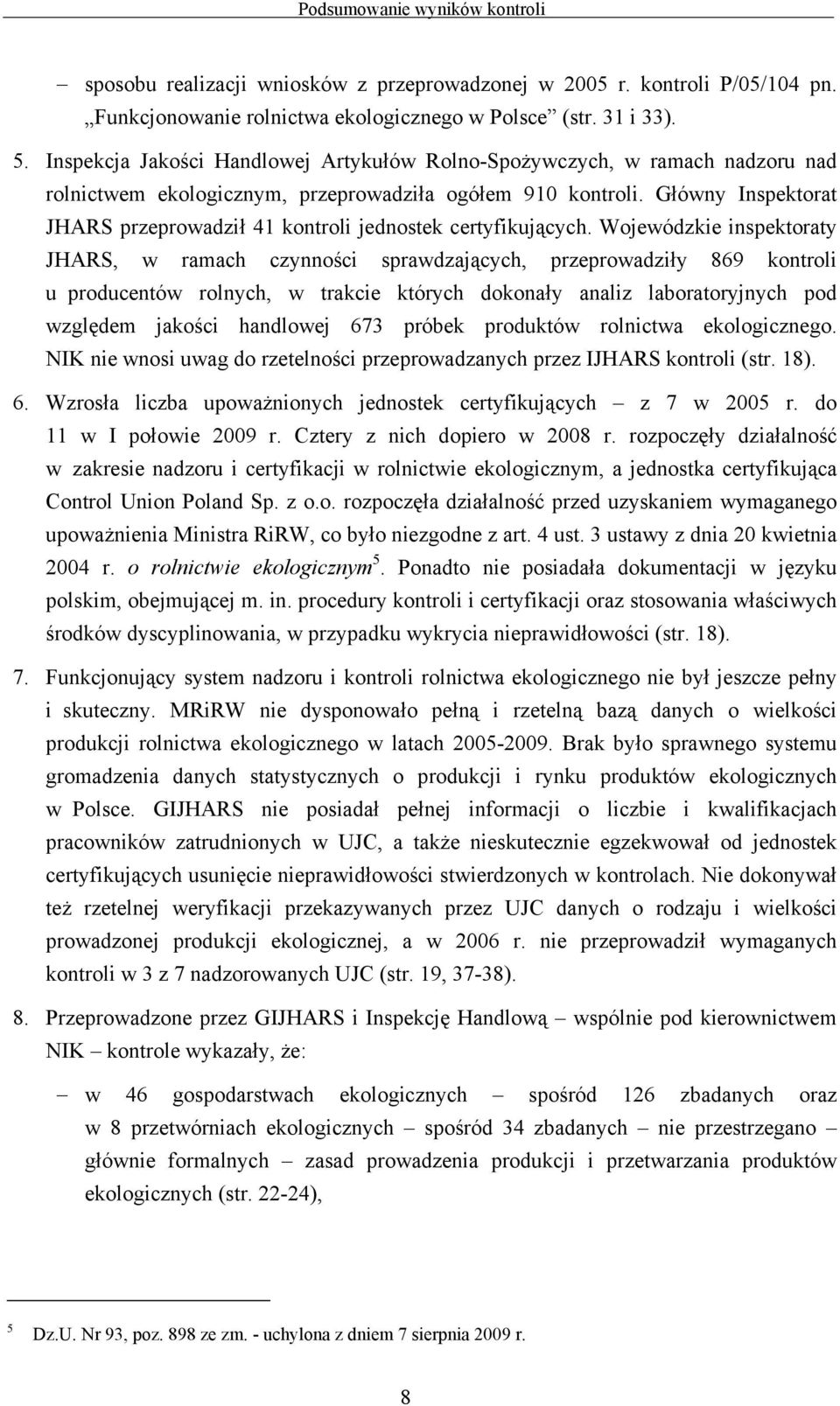 Główny Inspektorat JHARS przeprowadził 41 kontroli jednostek certyfikujących.