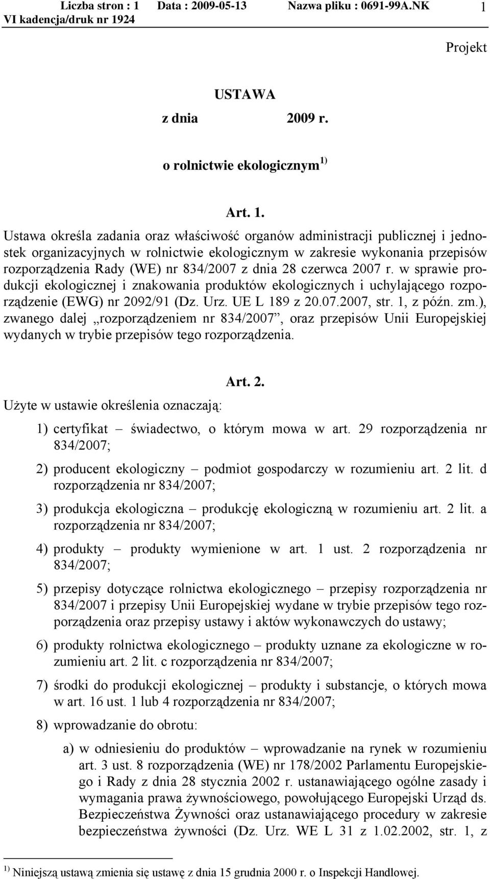 Projekt USTAWA z dnia 2009 r. o rolnictwie ekologicznym 1)