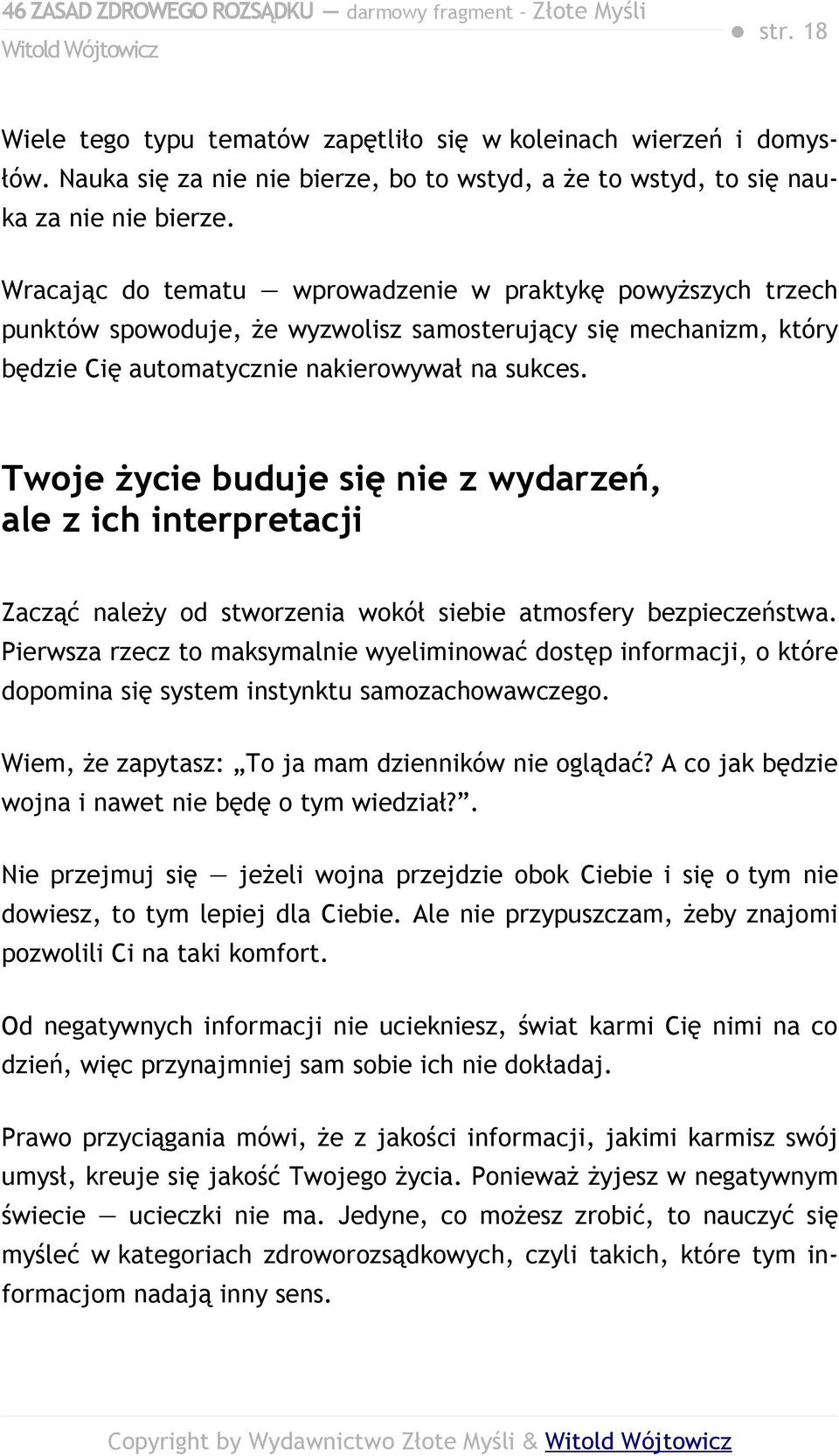 Twoje życie buduje się nie z wydarzeń, ale z ich interpretacji Zacząć należy od stworzenia wokół siebie atmosfery bezpieczeństwa.