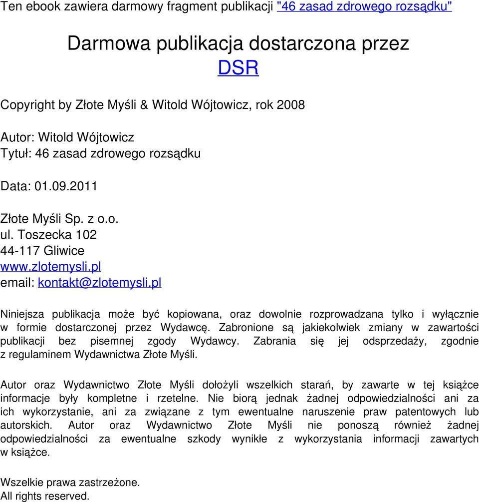 Data: 01.09.2011 Złote Myśli Sp. z o.o. ul. Toszecka 102 44-117 Gliwice www.zlotemysli.pl email: kontakt@zlotemysli.