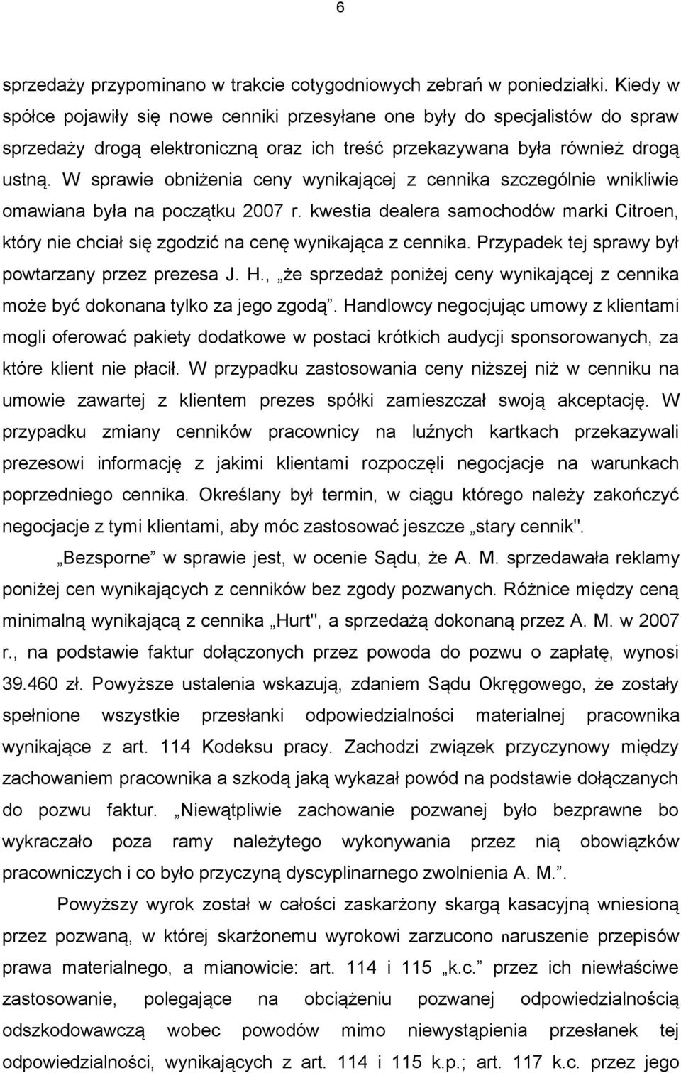 W sprawie obniżenia ceny wynikającej z cennika szczególnie wnikliwie omawiana była na początku 2007 r.