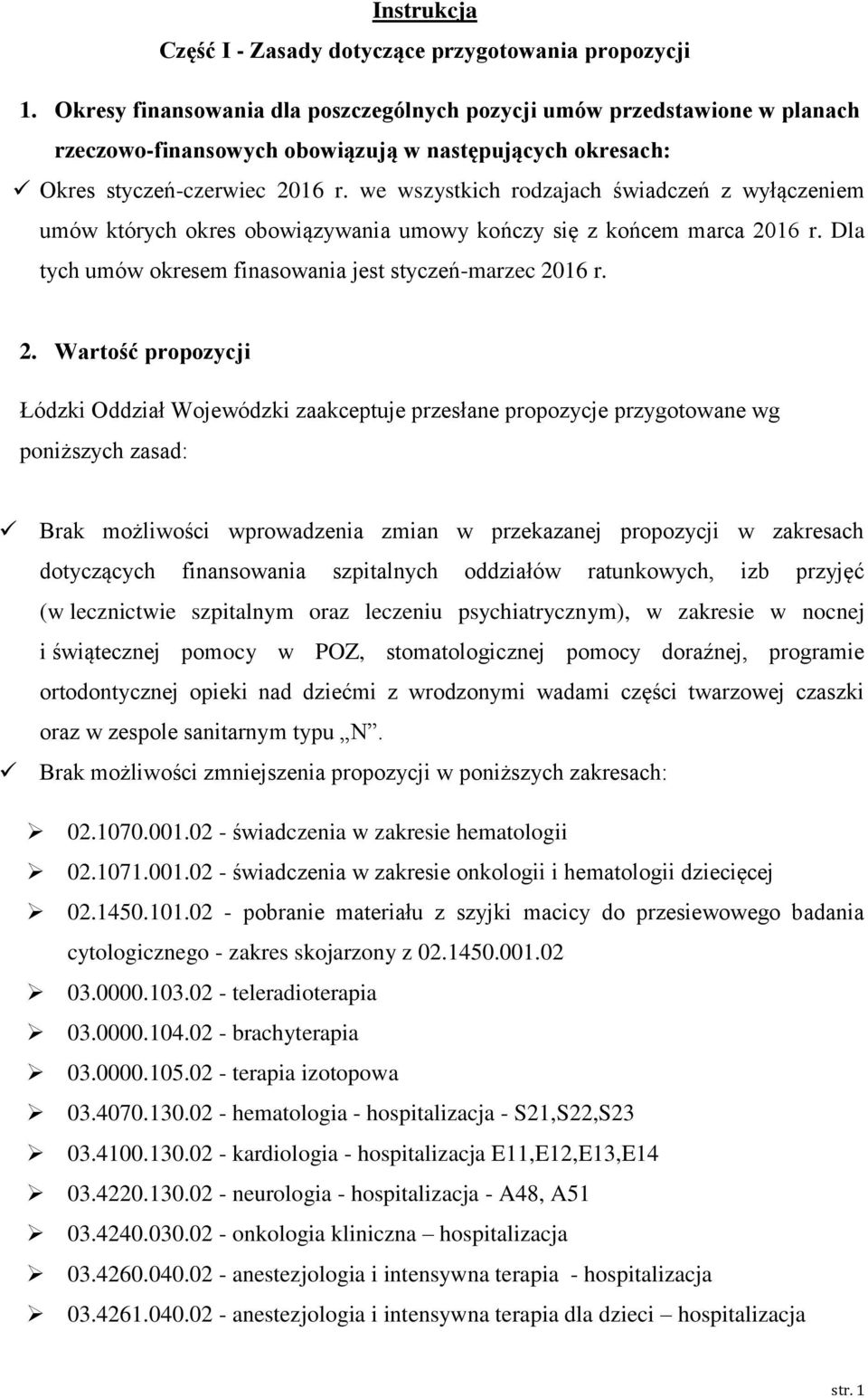 we wszystkich rodzajach świadczeń z wyłączeniem umów których okres obowiązywania umowy kończy się z końcem marca 20