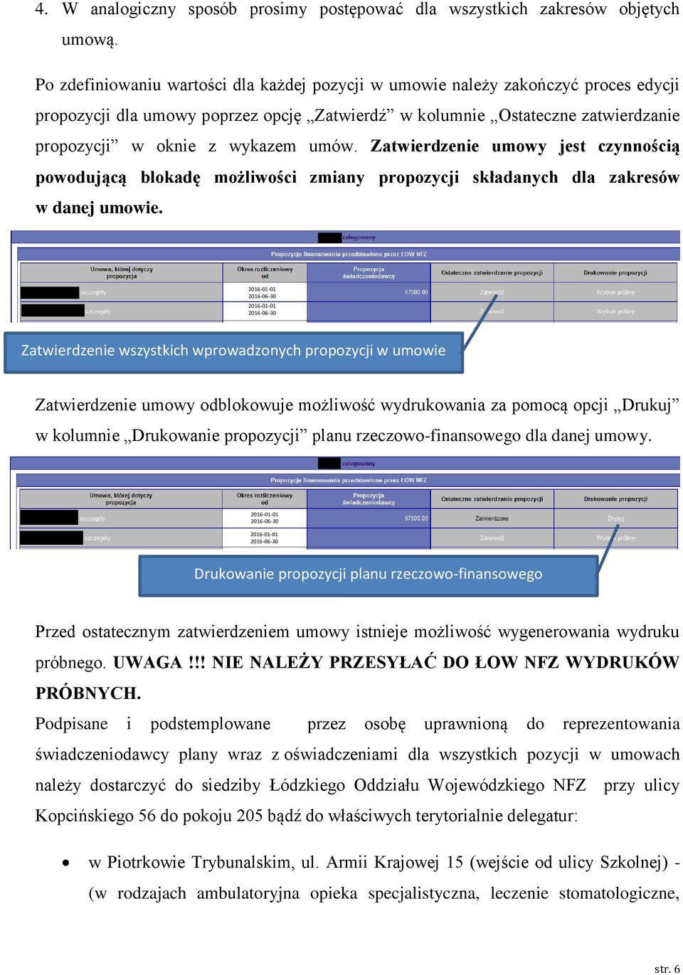 Zatwierdzenie umowy jest czynnością powodującą blokadę możliwości zmiany propozycji składanych dla zakresów w danej umowie.