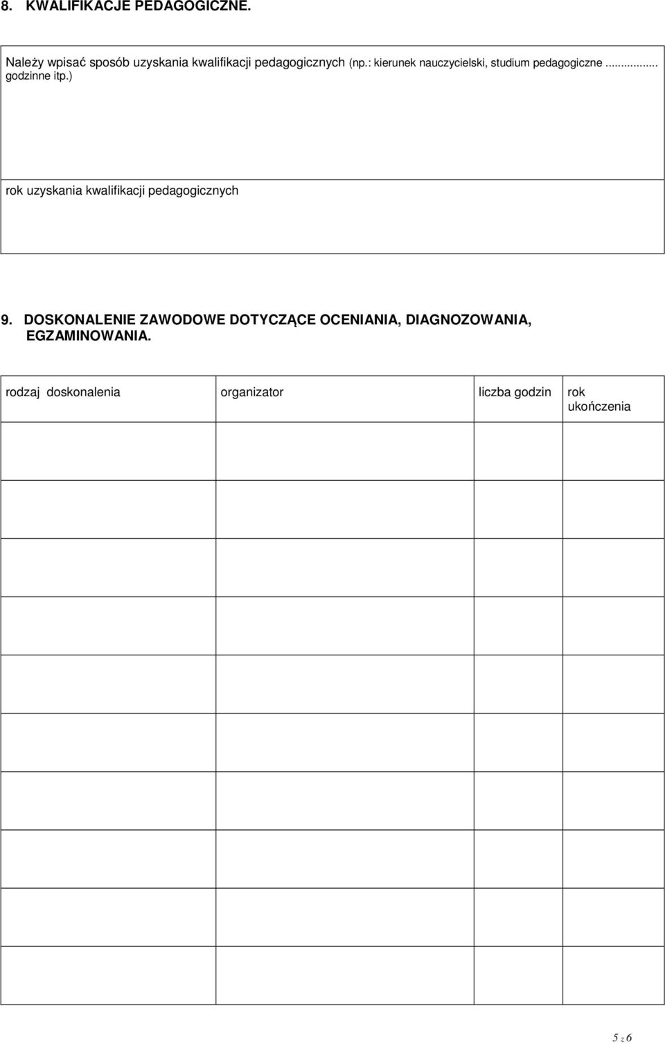 : kierunek nauczycielski, studium pedagogiczne... godzinne itp.