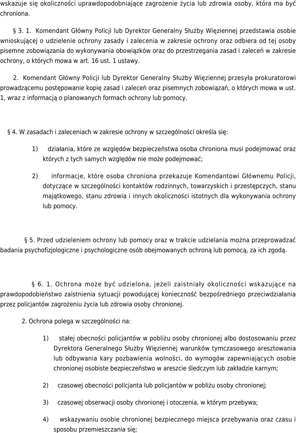 zobowiązania do wykonywania obowiązków oraz do przestrzegania zasad i zaleceń w zakresie ochrony, o których mowa w art. 16 ust. 1 ustawy. 2.