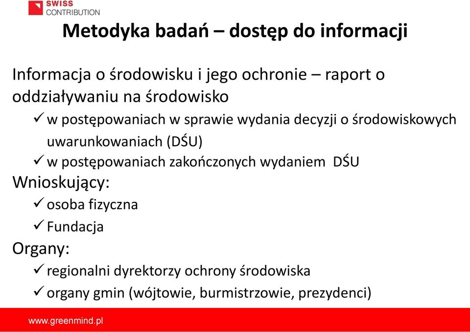 uwarunkowaniach (DŚU) w postępowaniach zakończonych wydaniem DŚU Wnioskujący: osoba fizyczna