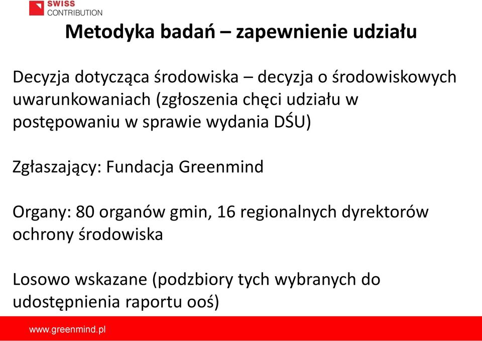 wydania DŚU) Zgłaszający: Fundacja Greenmind Organy: 80 organów gmin, 16 regionalnych