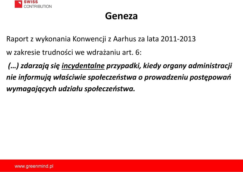 6: ( ) zdarzają się incydentalne przypadki, kiedy organy