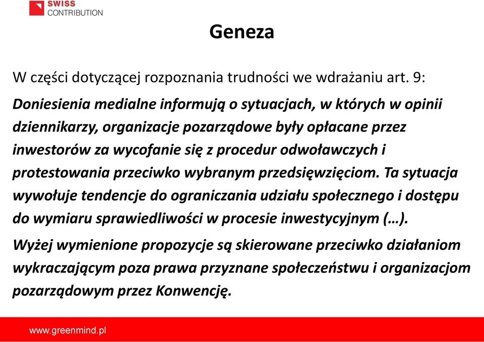 wycofanie się z procedur odwoławczych i protestowania przeciwko wybranym przedsięwzięciom.