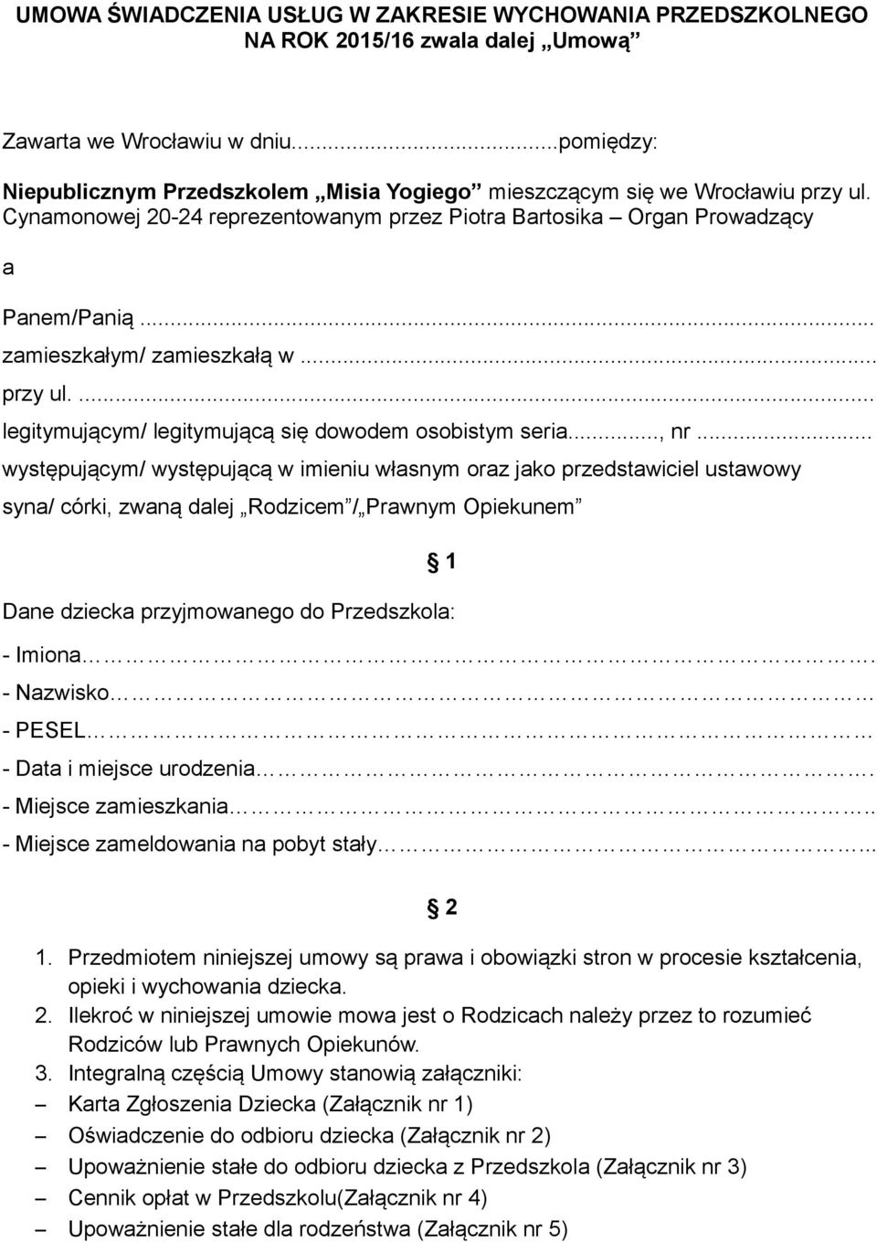 .. zamieszkałym/ zamieszkałą w... przy ul.... legitymującym/ legitymującą się dowodem osobistym seria..., nr.