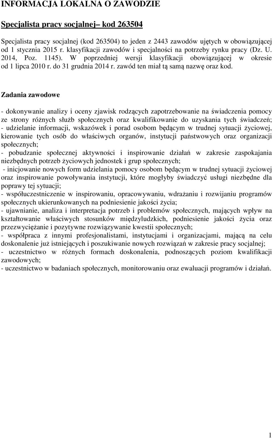 zawód ten miał tą samą nazwę oraz kod.
