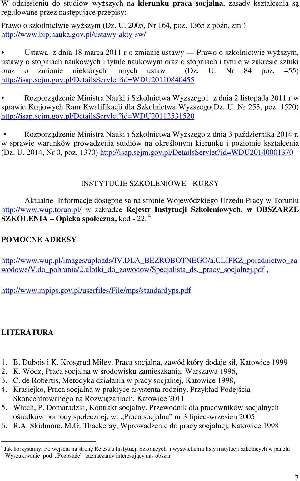 pl/ustawy-akty-sw/ Ustawa z dnia 18 marca 2011 r o zmianie ustawy Prawo o szkolnictwie wyższym, ustawy o stopniach naukowych i tytule naukowym oraz o stopniach i tytule w zakresie sztuki oraz o