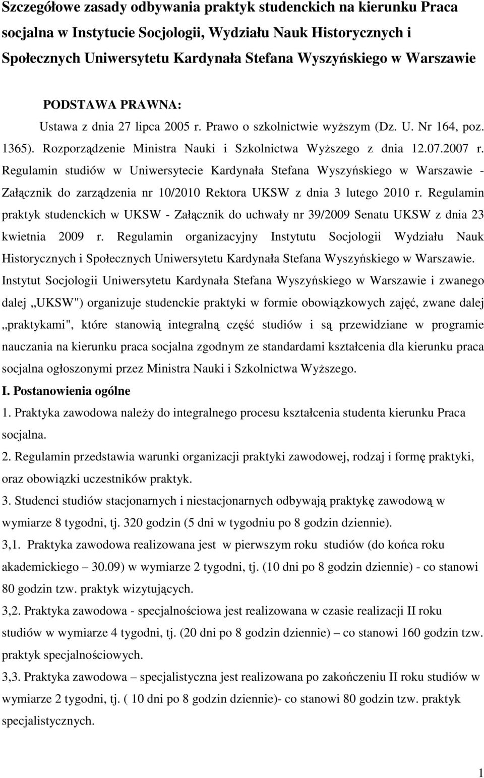 Regulamin studiów w Uniwersytecie Kardynała Stefana Wyszyńskiego w Warszawie - Załącznik do zarządzenia nr 10/2010 Rektora UKSW z dnia 3 lutego 2010 r.