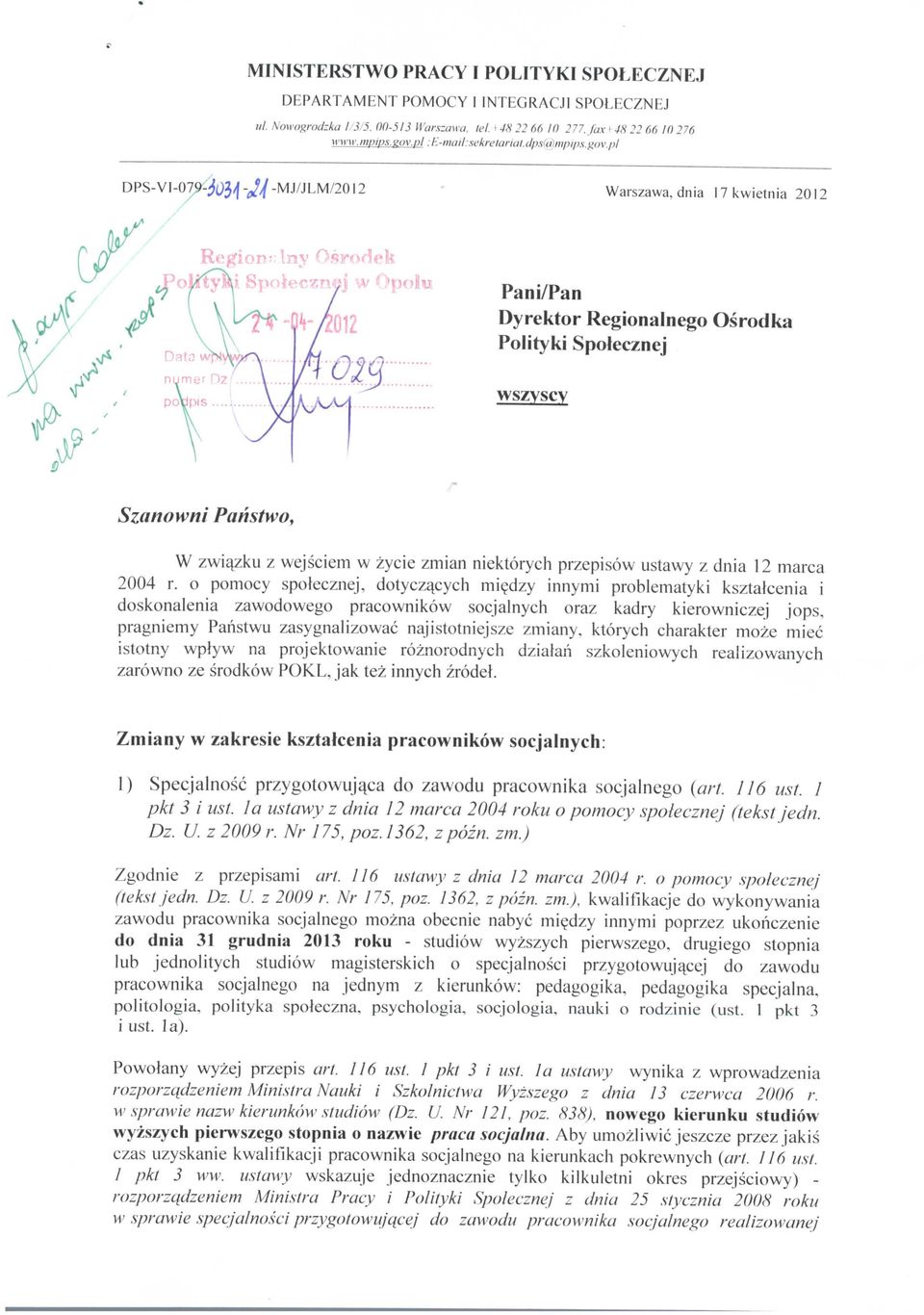 lny Osrodek d Spoieczr / 'pel Pani/Pan Dyrektor Regionalnego Osrodka Polityki Spolecznej wszyscy Szanowni Panstwo, W zwiajzku z wejsciem w zycie zmian niektorych przepisow ustawy z dnia 12 marca 2004