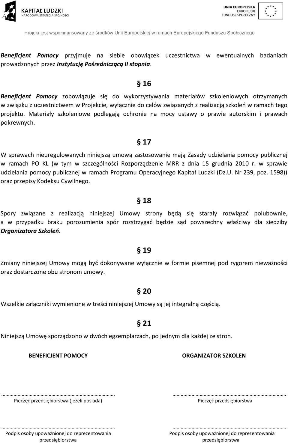 projektu. Materiały szkoleniowe podlegają ochronie na mocy ustawy o prawie autorskim i prawach pokrewnych.