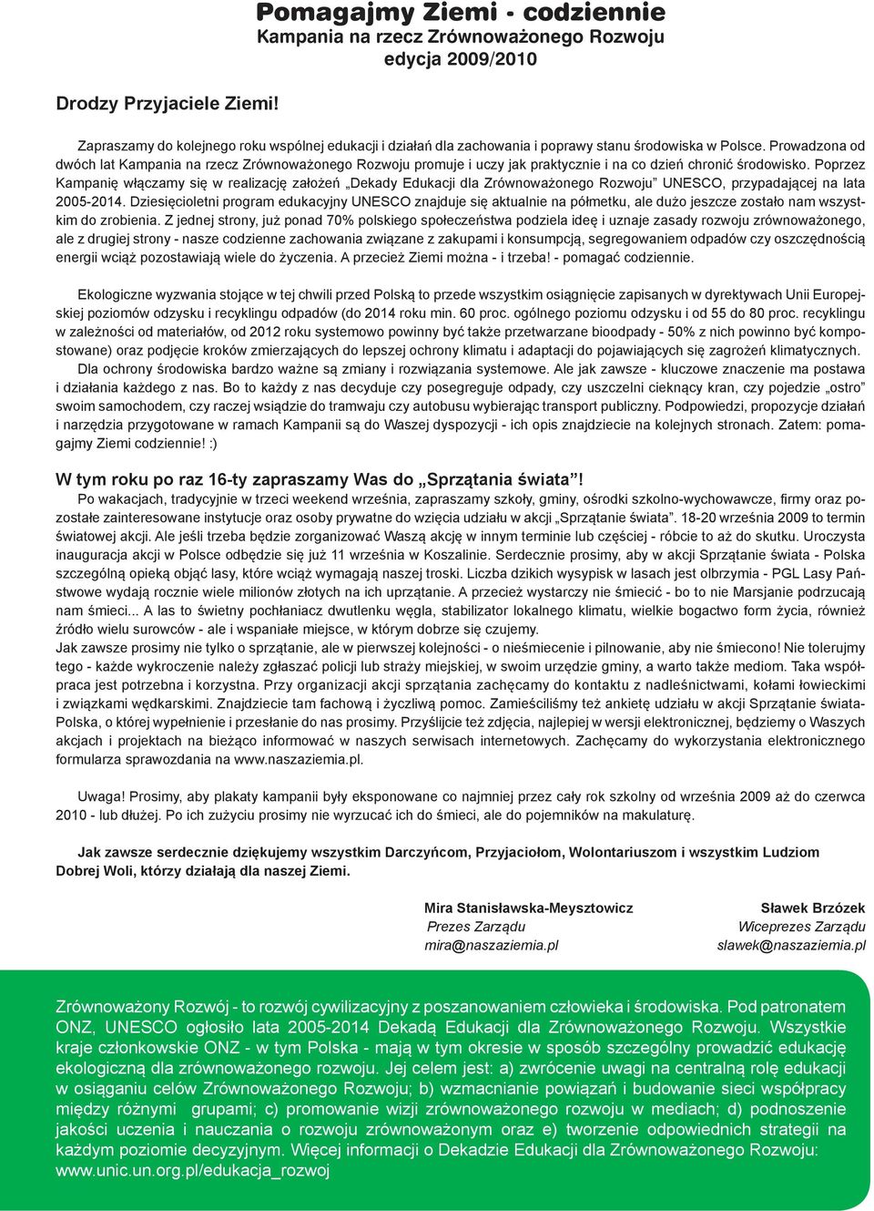 Prowadzona od dwóch lat Kampania na rzecz Zrównoważonego Rozwoju promuje i uczy jak praktycznie i na co dzień chronić środowisko.