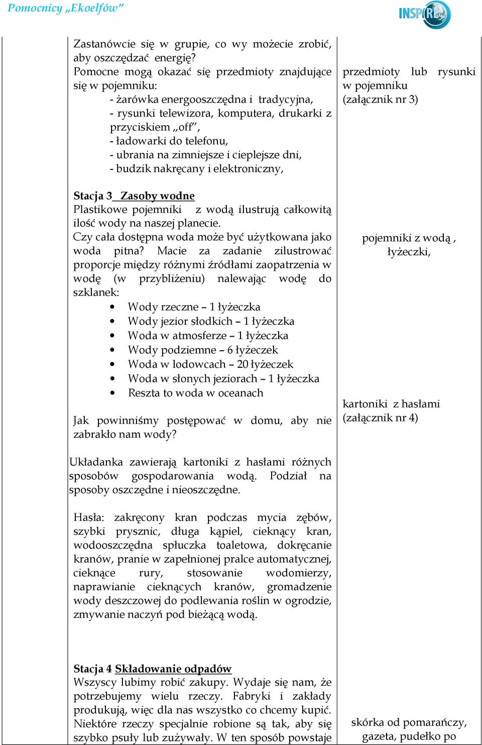 na zimniejsze i cieplejsze dni, - budzik nakręcany i elektroniczny, Stacja 3 Zasoby wodne Plastikowe pojemniki z wodą ilustrują całkowitą ilość wody na naszej planecie.