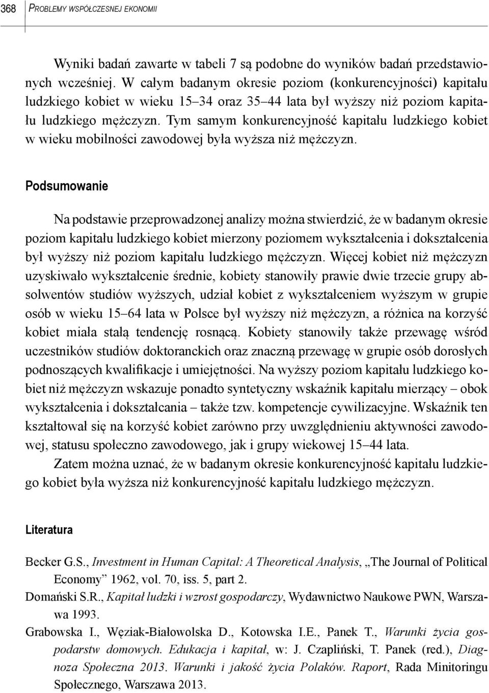 Tym samym konkurencyjność kapitału ludzkiego kobiet w wieku mobilności zawodowej była wyższa niż mężczyzn.