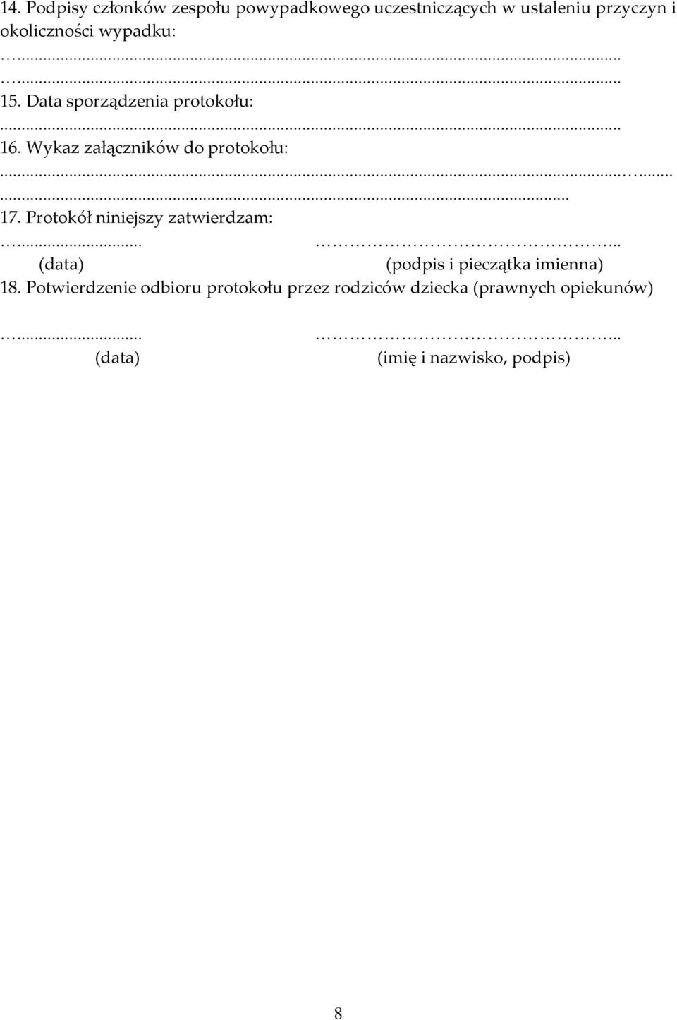 Protokół niniejszy zatwierdzam:...... (data) (podpis i pieczątka imienna) 18.