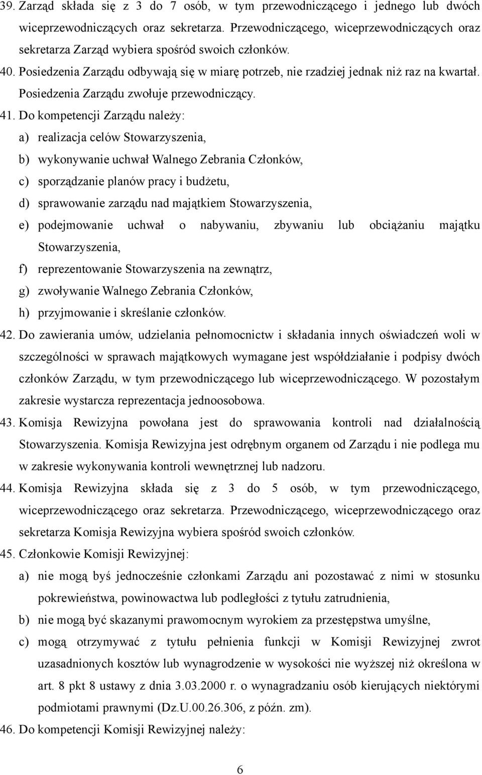 Posiedzenia Zarządu zwołuje przewodniczący. 41.