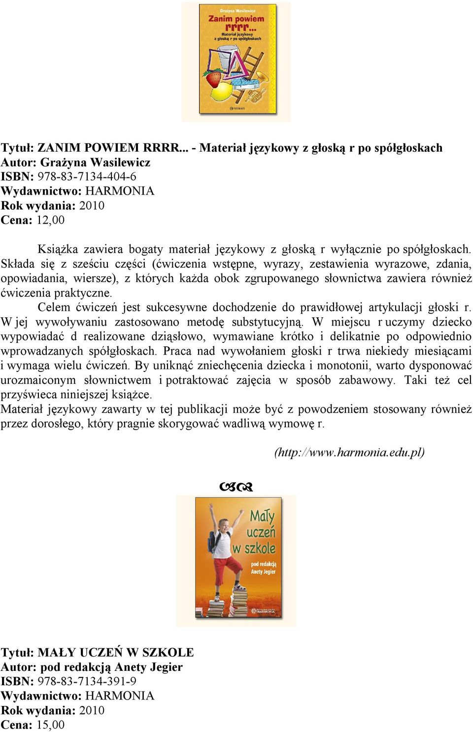 Składa się z sześciu części (ćwiczenia wstępne, wyrazy, zestawienia wyrazowe, zdania, opowiadania, wiersze), z których każda obok zgrupowanego słownictwa zawiera również ćwiczenia praktyczne.