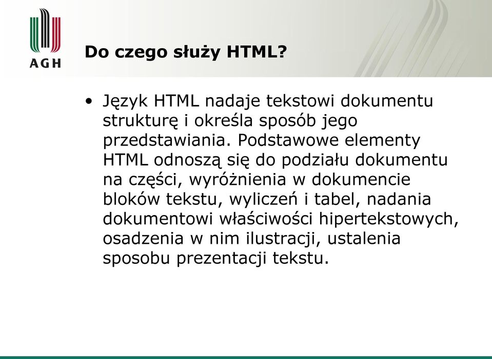 Podstawowe elementy HTML odnoszą się do podziału dokumentu na części, wyróżnienia w