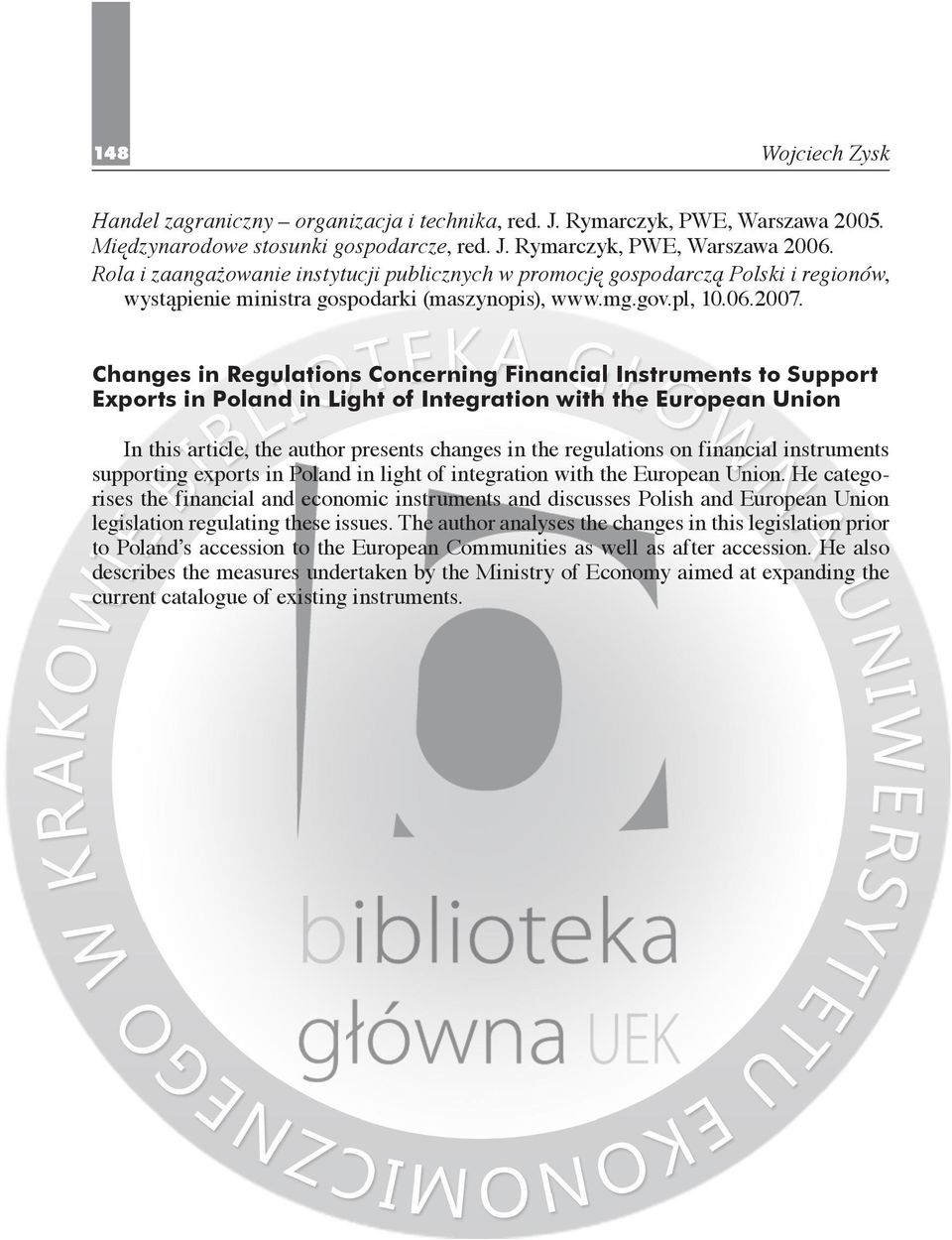 Changes in Regulations Concerning Financial Instruments to Support Exports in Poland in Light of Integration with the European Union In this article, the author presents changes in the regulations on