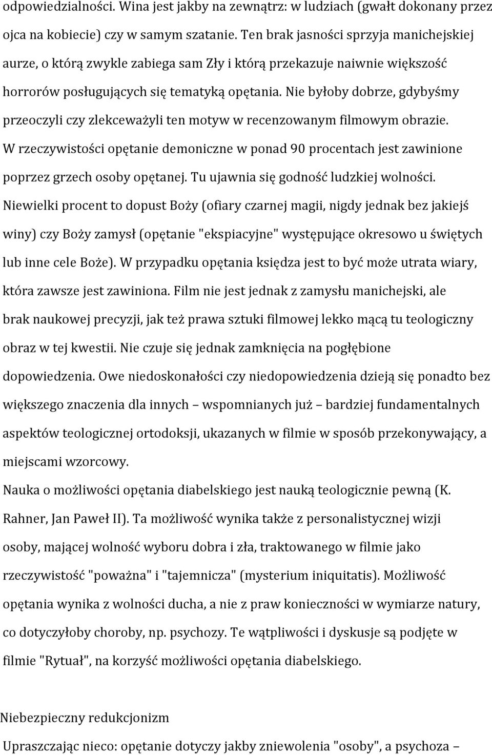 Nie byłoby dobrze, gdybyśmy przeoczyli czy zlekceważyli ten motyw w recenzowanym filmowym obrazie.