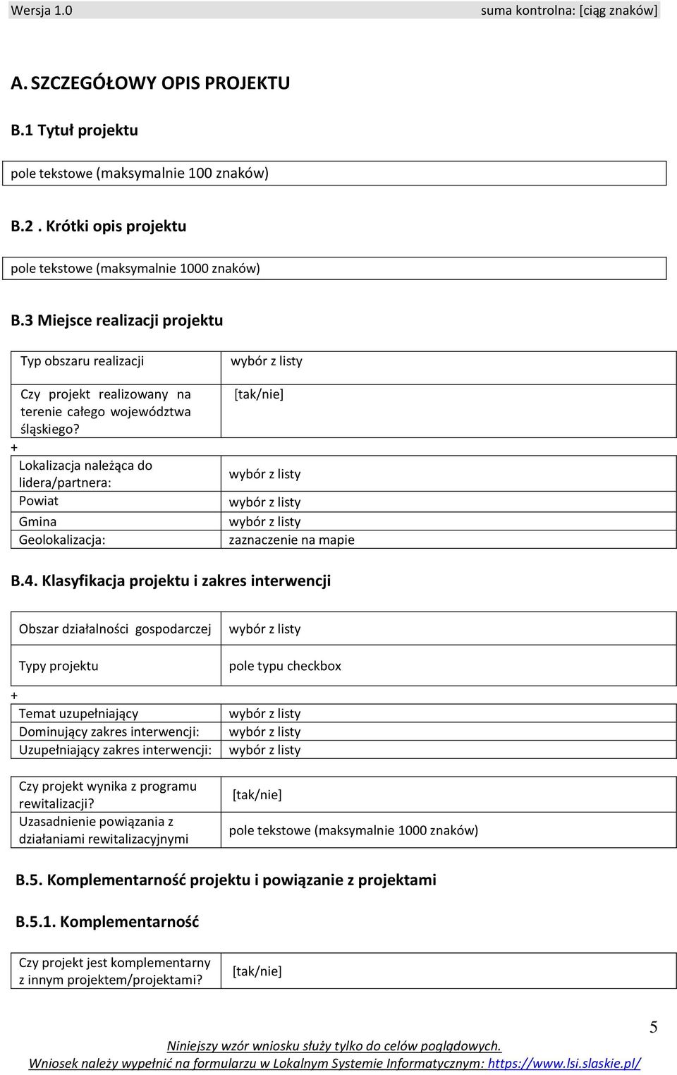 Lokalizacja należąca do lidera/partnera: Powiat Gmina Geolokalizacja: [tak/] zaznacze na mapie B.4.