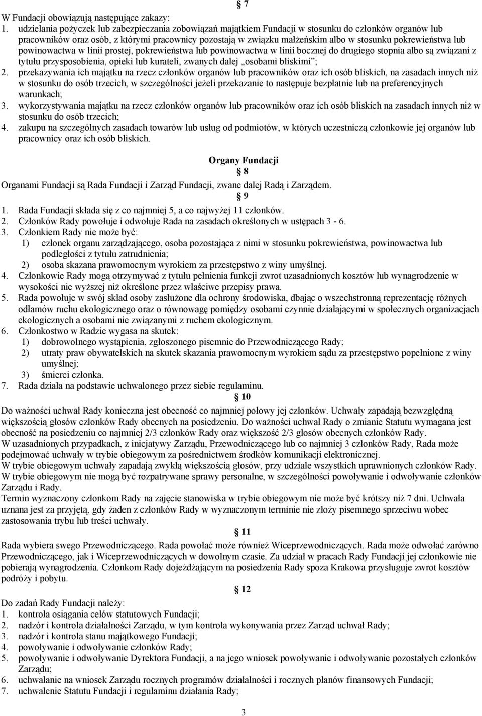 pokrewieństwa lub powinowactwa w linii prostej, pokrewieństwa lub powinowactwa w linii bocznej do drugiego stopnia albo są związani z tytułu przysposobienia, opieki lub kurateli, zwanych dalej