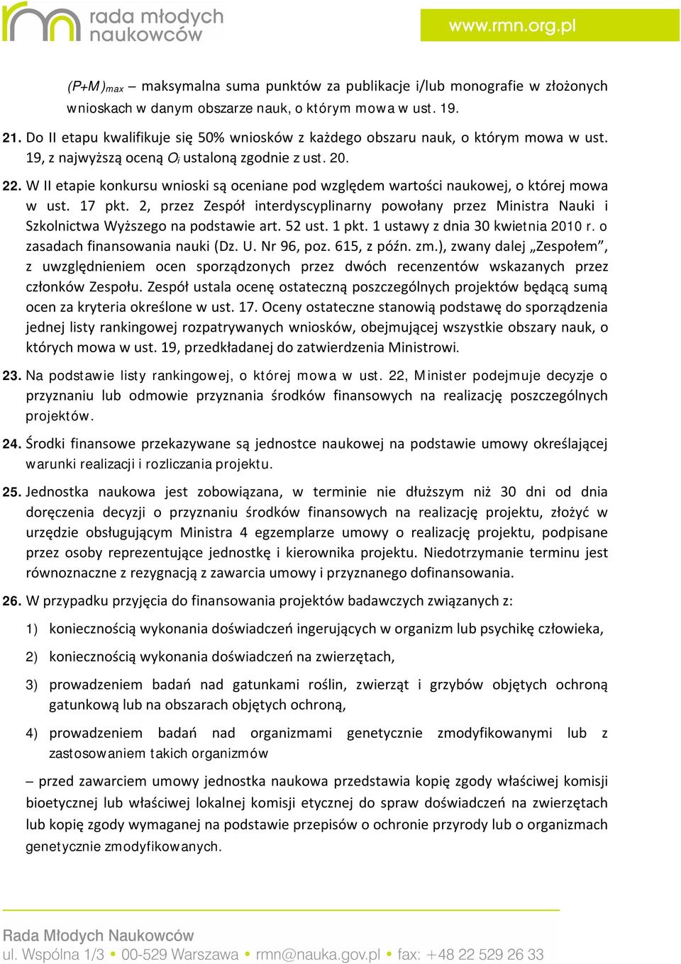 W II etapie konkursu wnioski są oceniane pod względem wartości naukowej, o której mowa w ust. 17 pkt.