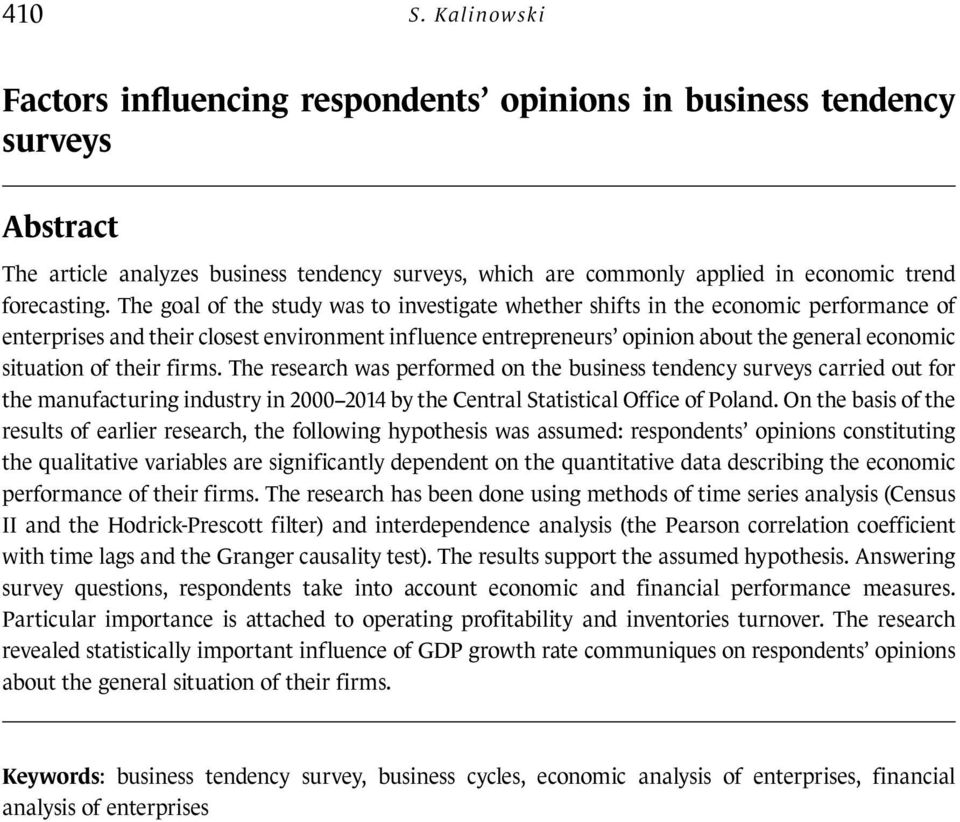 their firms. The research was erformed on the business tendency surveys carried out for the manufacturing industry in 2000 2014 by the Central Statistical Office of Poland.