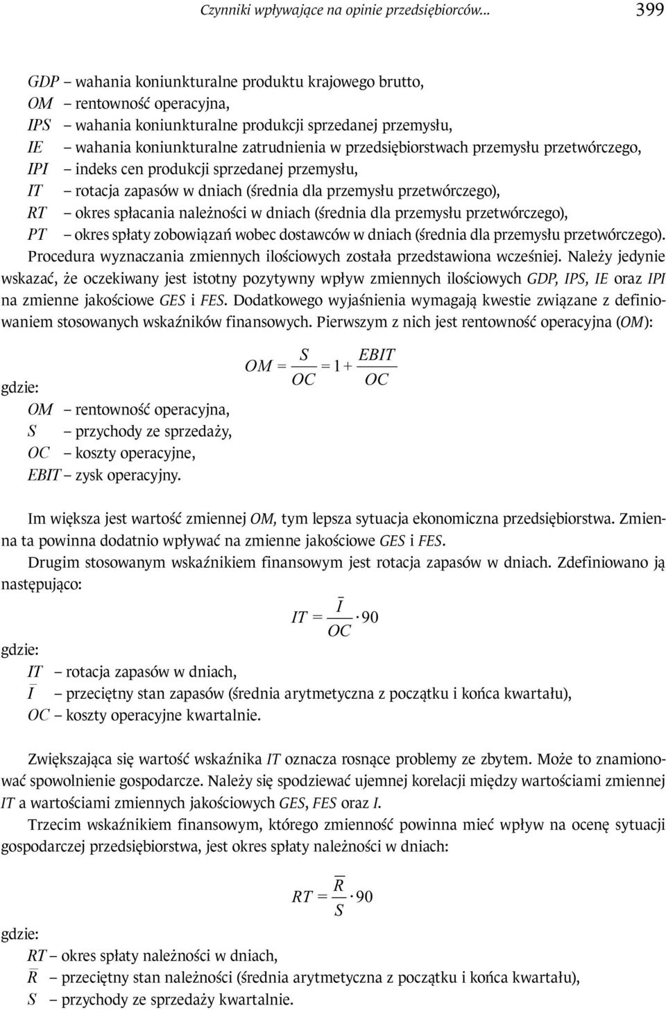 rzemysłu rzetwórczego, IPI indeks cen rodukcji srzedanej rzemysłu, IT rotacja zaasów w dniach (średnia dla rzemysłu rzetwórczego), RT okres słacania należności w dniach (średnia dla rzemysłu