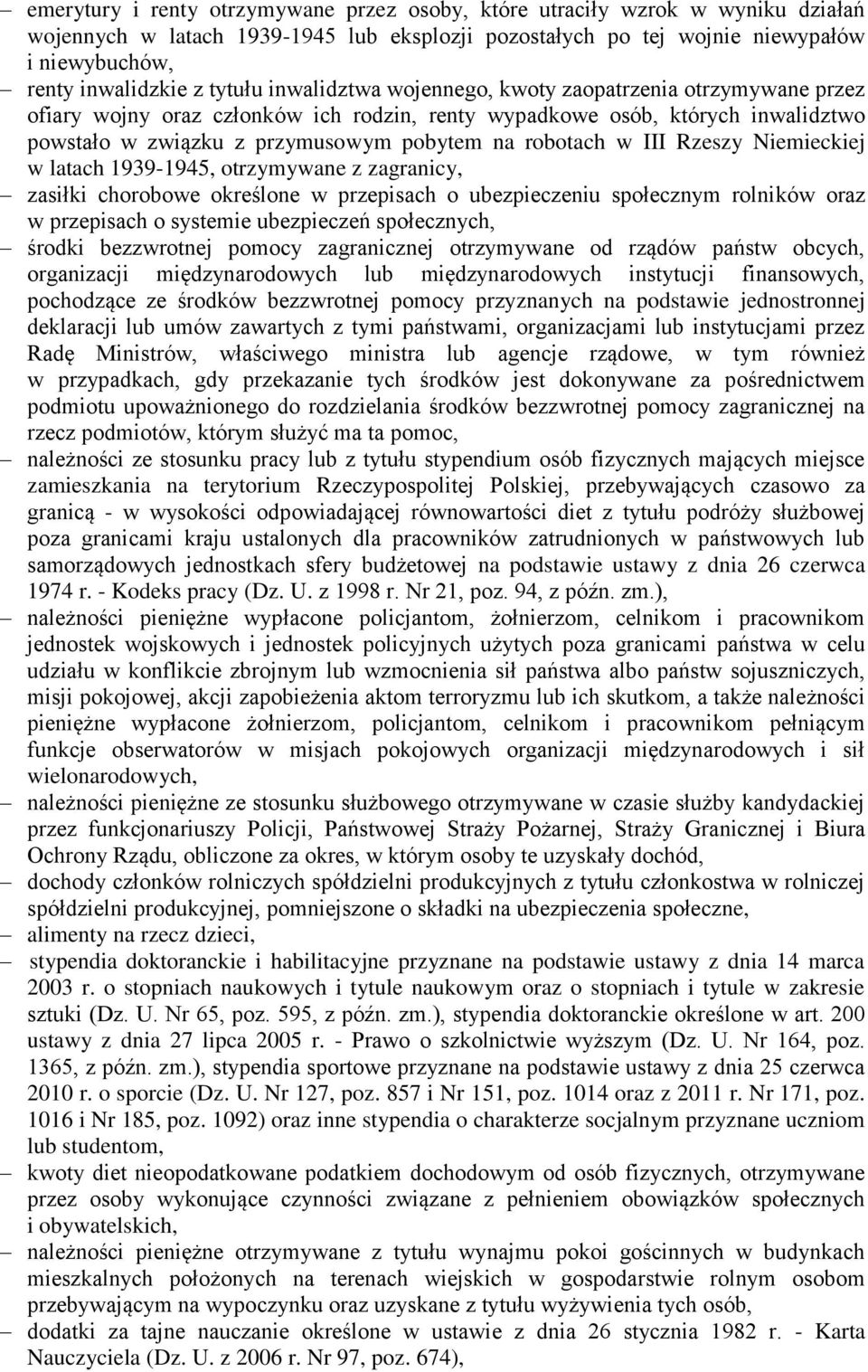 robotach w III Rzeszy Niemieckiej w latach 1939-1945, otrzymywane z zagranicy, zasiłki chorobowe określone w przepisach o ubezpieczeniu społecznym rolników oraz w przepisach o systemie ubezpieczeń