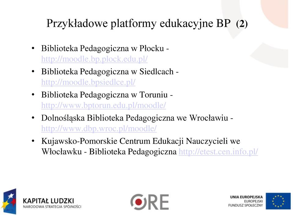pl/moodle/ Dolnośląska Biblioteka Pedagogiczna we Wrocławiu - http://www.dbp.wroc.
