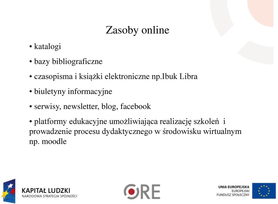 blog, facebook platformy edukacyjne umożliwiająca realizację szkoleń