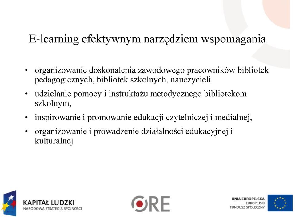 pomocy i instruktażu metodycznego bibliotekom szkolnym, inspirowanie i promowanie