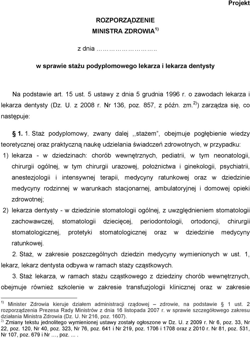 6, poz. 857, z późn. zm. 2) ) zarządza się, co następuje: 1.