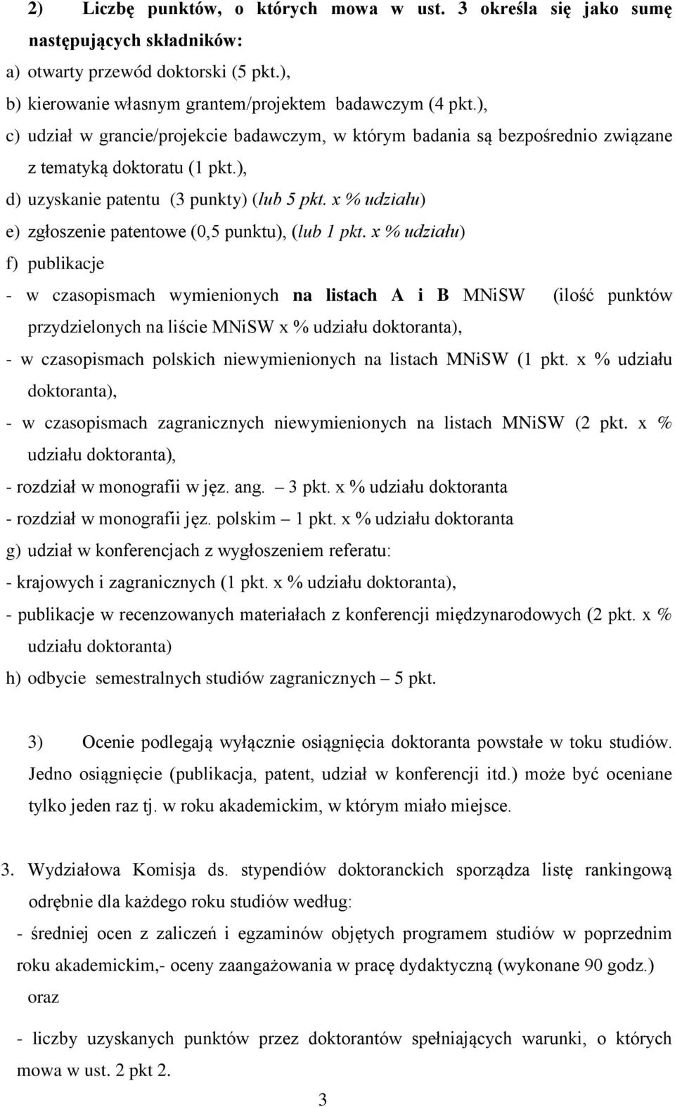 x % udziału) e) zgłoszenie patentowe (0,5 punktu), (lub 1 pkt.