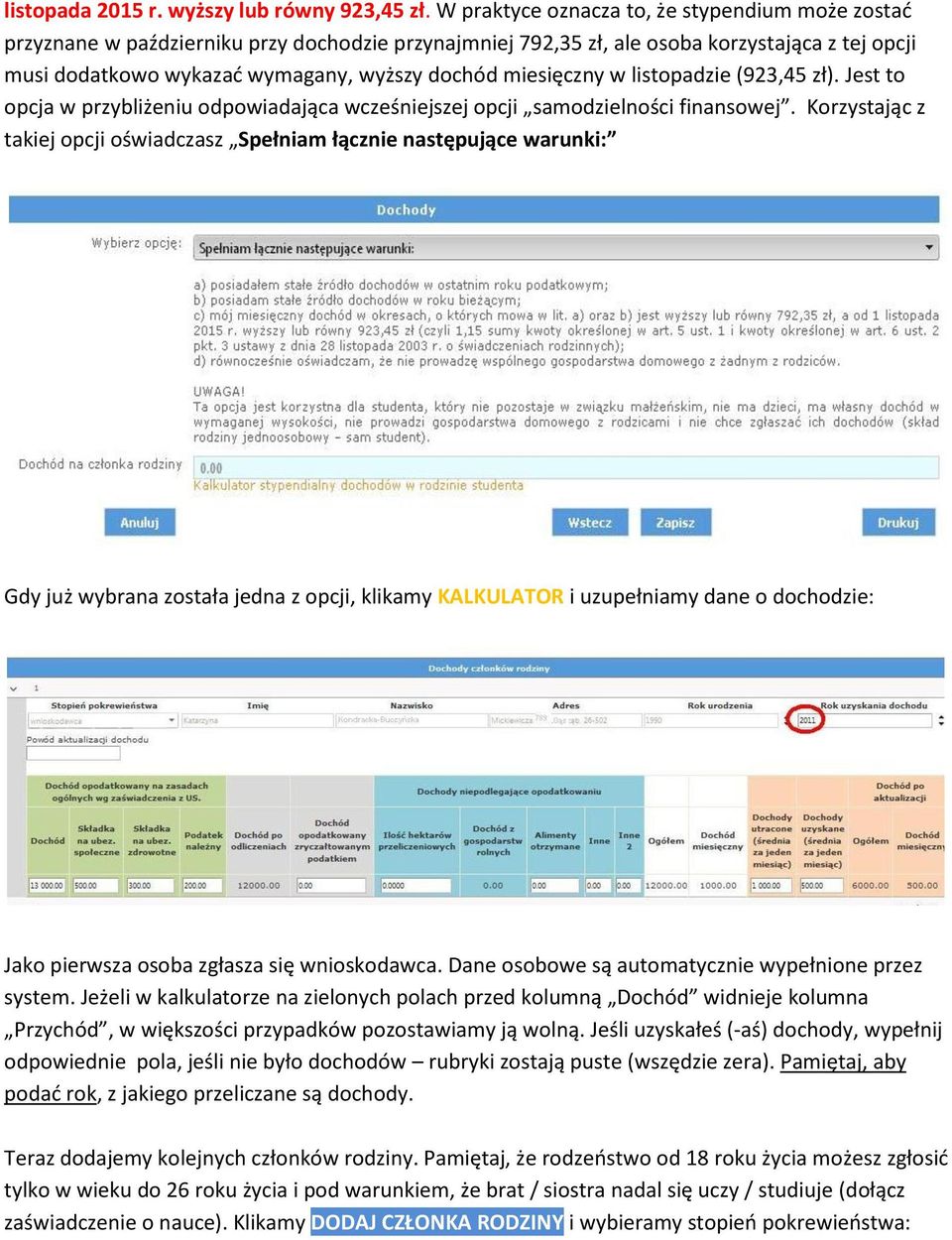 miesięczny w listopadzie (923,45 zł). Jest to opcja w przybliżeniu odpowiadająca wcześniejszej opcji samodzielności finansowej.