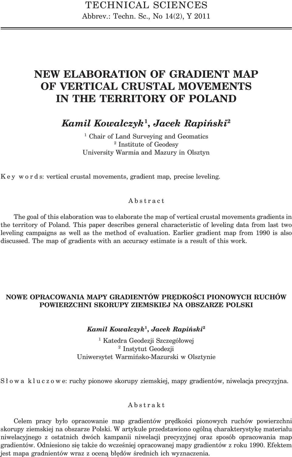 University Warmia and Mazury in Olsztyn K e y w o r d s: vertical crustal movements, gradient map, precise leveling.