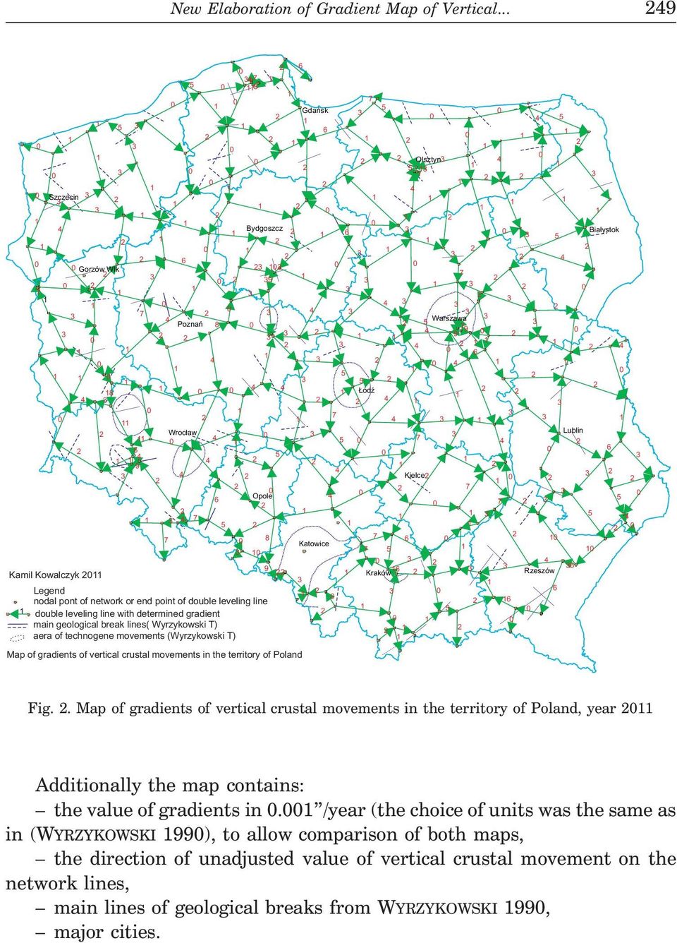 in the territory of Poland Fig.. Map of gradients of vertical crustal movements in the territory of Poland, year Additionally the map contains: the value of gradients in.